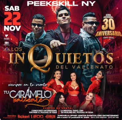 Buy tickets for Inquietos del Vallenato & Tu Karamelo Caliente en PEEKSKILL I NY Inquietos del Vallenato & Tu Karamelo Caliente en PEEKSKILL I NY