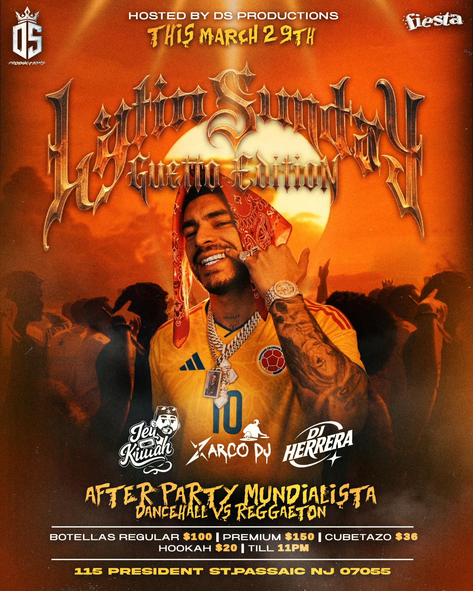 Buy tickets for LATIN SUNDAY - GUETTO EDITION, AFTER PARTY MUNDIALISTA DANCEHALL VS REGGAETON LATIN SUNDAY - GUETTO EDITION, AFTER PARTY MUNDIALISTA DANCEHALL VS REGGAETON