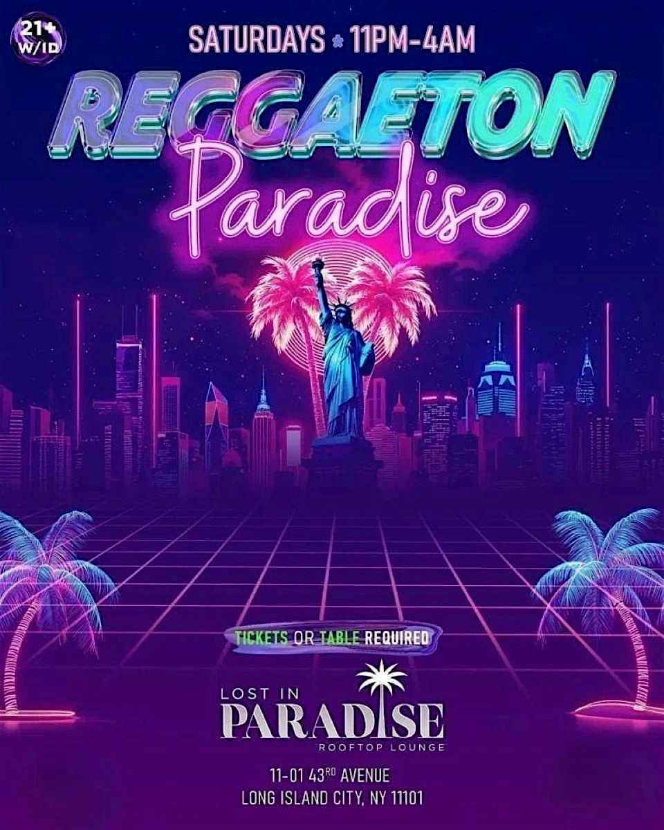 Buy tickets for Reggaeton Paradise Rooftop Party – Lost in Paradise, Queens – Aug 22 Reggaeton Paradise Rooftop Party – Lost in Paradise, Queens – Aug 22